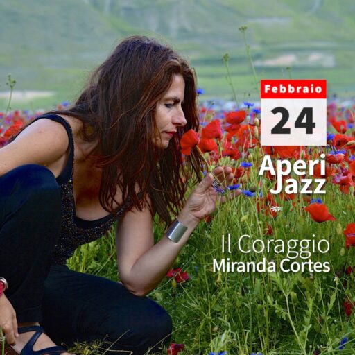 2023/02/24 – 19:00 – AperiJazz – Miranda Cortes – Il Coraggio
