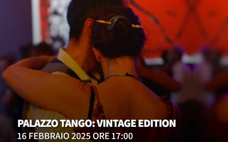 2025/02/16 – 17:00 – Palazzo Tango – Vintage Edition