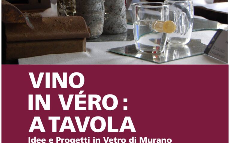 2025/09/13 – 17:30 – Venice Glass Week – Vino in véro: a tavola.