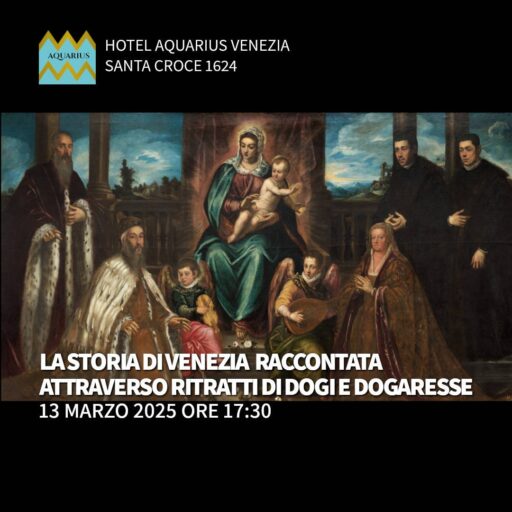 2025/03/13 – 17:30 – La storia di Venezia raccontata attraverso ritratti di Dogi e Dogaresse